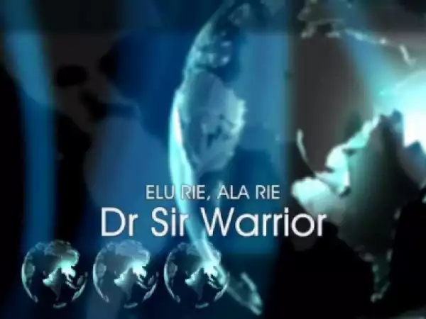 Dr. Sir Warrior - Elu Rie, Ala Rie